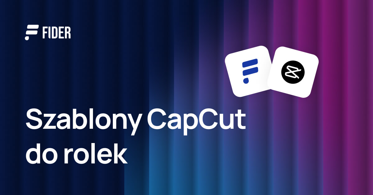 Szablony CapCut do rolek: 12 wzorów i alternatywa bez montażu