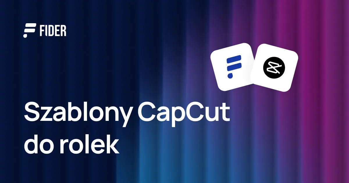 Szablony CapCut do rolek: 12 wzorów i alternatywa bez montażu